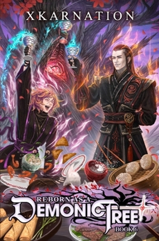 Reborn as a Demonic Tree 6: An Isekai LitRPG Adventure - Book #6 of the Reborn as a Demonic Tree