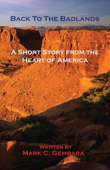 Back To the Badlands - A Short Story from the Heart of America