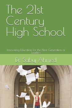 Paperback The 21st Century High School: Innovating Education for the Next Generation of Leaders Book