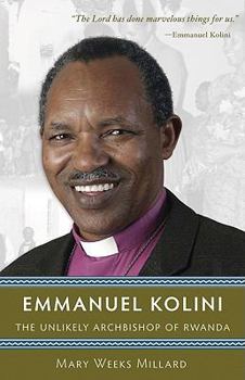 Paperback Emmanuel Kolini: The Unlikely Archbishop of Rwanda Book