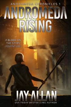 Andromeda Rising: A Blood on the Stars Adventure - Book  of the Blood on the Stars: Andromeda Chronicles