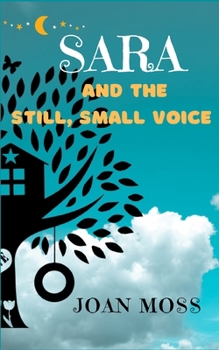 Paperback Sara and the Still, Small Voice Book