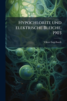 Paperback Hypochlorite und elektrische Bleiche, 1903 [German] Book