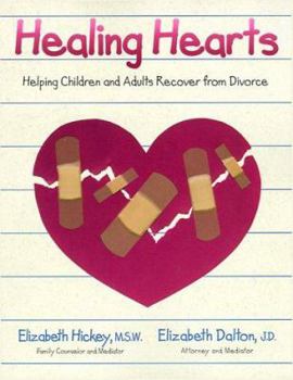 Paperback Healing Hearts: Helping Children and Adults Recover from Divorce Book