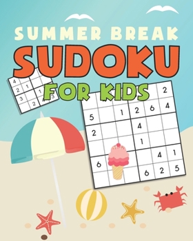 Paperback Summer Break Sudoku for kids: Easy Sudoku Puzzles Including 4x4's, 6x6's and 9x9's summer theme [Large Print] Book