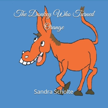 Paperback The Donkey Who Turned Orange Book