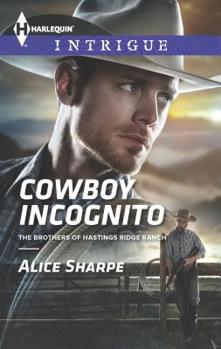 Cowboy Incognito - Book #1 of the Brothers of Hastings Ridge Ranch