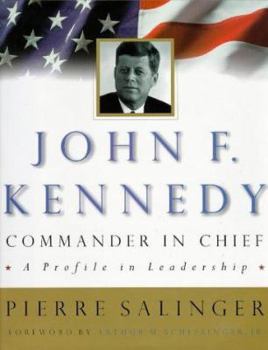 Hardcover John F. Kennedy, Commander-In-Chief: 0a Profile in Leadership Book