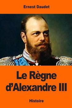 Paperback Le Règne d'Alexandre III [French] Book