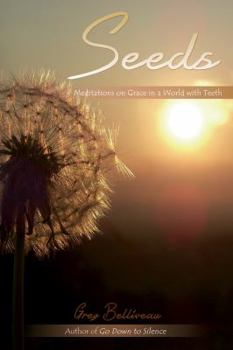 Paperback Seeds: Meditations on Grace in a World with Teeth Book