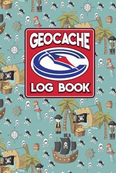 Geocache Log Book: Geocache Note, Geocaching Log Template, Geocaching Diary, Geocaching Track, Cute Pirates Cover