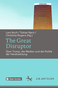 Paperback The Great Disruptor: Über Trump, Die Medien Und Die Politik Der Herabsetzung [German] Book