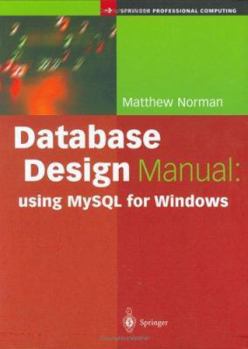 Hardcover Database Design Manual: Using MySQL for Windows Book