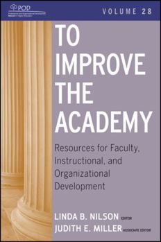 Paperback To Improve the Academy: Resources for Faculty, Instructional, and Organizational Development Book