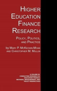 Hardcover Higher Education Finance Research: Policy, Politics, and Practice (Hc) Book