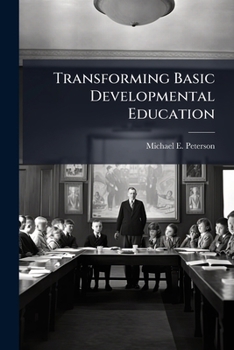 Paperback Transforming Basic Developmental Education: The Future Role of the Mentor in Company Grade Officer Professional Development Book