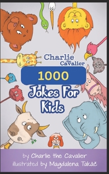 Paperback 1000 Jokes for Kids by Charlie the Cavalier Book