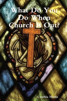 Paperback What Do You Do When Church Is Out? Book