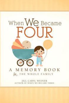 Hardcover When We Became Four: A Memory Book for the Whole Family Book