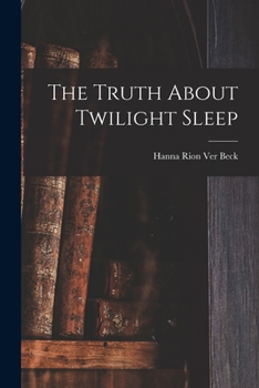 Paperback The Truth About Twilight Sleep Book