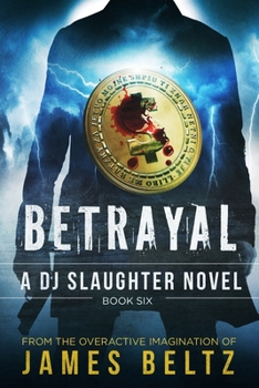 Paperback Betrayal: A DJ Slaughter Action adventure thriller Book