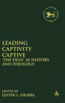 Hardcover Leading Captivity Captive: 'The Exile' as History and Ideology Book