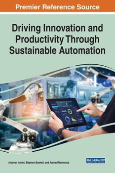 Hardcover Driving Innovation and Productivity Through Sustainable Automation Book