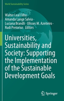 Hardcover Universities, Sustainability and Society: Supporting the Implementation of the Sustainable Development Goals Book