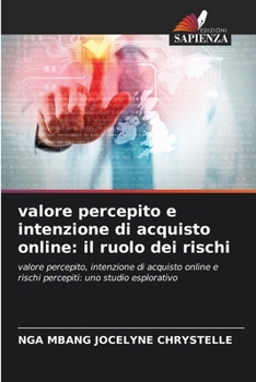 Paperback valore percepito e intenzione di acquisto online: il ruolo dei rischi [Italian] Book