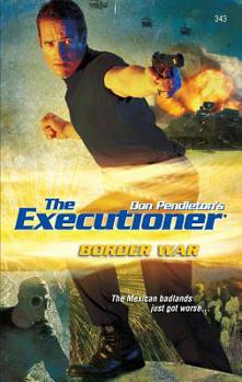 Border War - Book #343 of the Mack Bolan the Executioner