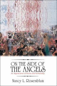 Hardcover On the Side of the Angels: An Appreciation of Parties and Partisanship Book