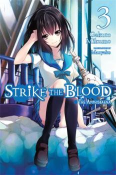 Strike the Blood, Vol.3: The Amphisbaena - Book #3 of the Strike the Blood Light Novel