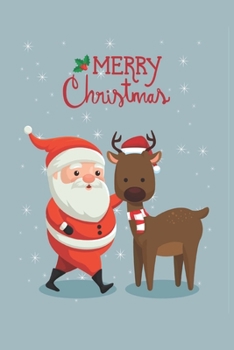 Merry Christmas journal Notebook: Perfect Christmas Gifts For Coworkers ( Size 6 X 9 ) Design with  Merry Christmas Santa Claus And Reindeer
