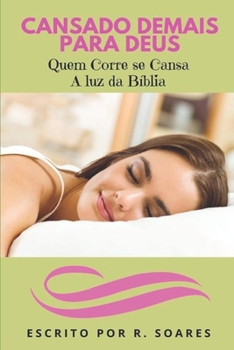 Paperback Cansados demais para Deus?: A luz da Bíblia [Portuguese] Book