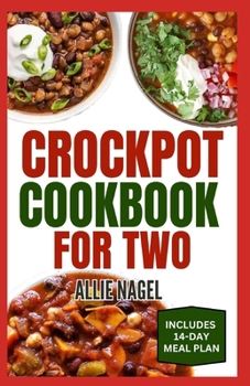 Paperback Crockpot Cookbook For Two: Healthy, Quick, Easy, and Delicious Diet Recipes and Meal Plan for Beginners Includes Soups, Desserts and Breakfast Book