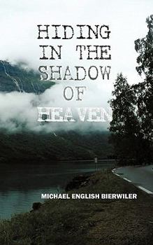Paperback Hiding in the Shadow of Heaven Book