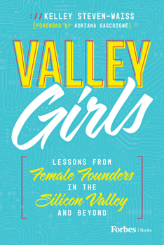 Hardcover Valley Girls: Lessons from Female Founders in the Silicon Valley and Beyond Book