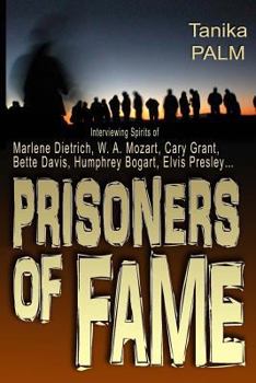 Prisoners of Fame: : Interview with Spirits of Marlene Dietrich, Nikolai Gogol, Cary Grant, Humphrey Bogart, Bette Davis, Elvis Presley...