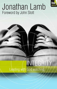 Paperback Integrity: Leading with God Watching Book