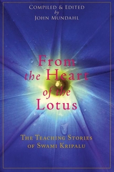 Paperback From the Heart of the Lotus: The Teaching Stories of Swami Kripalu Book