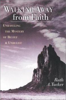 Hardcover Walking Away from Faith: Unraveling the Mystery of Belief & Unbelief Book