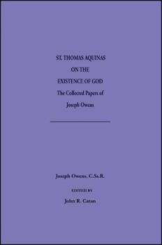 Hardcover Saint Thomas Aquinas on the Existence of God: The Collected Papers of Joseph Owens Book