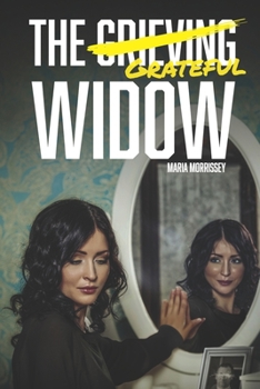 Paperback The Grieving Grateful Widow Book