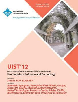 Paperback Uist 12 Proceedings of the 25th Annual ACM Symposium on User Interface Software and Technology Book