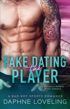 Paperback Fake Dating the Player: A Springville Rockets Sports Romance Book