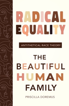 Paperback Radical Equality: The Beautiful Human Family (An Antithetical Race Theory) Book