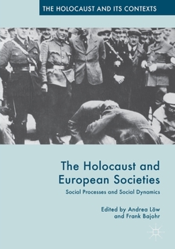 Paperback The Holocaust and European Societies: Social Processes and Social Dynamics Book