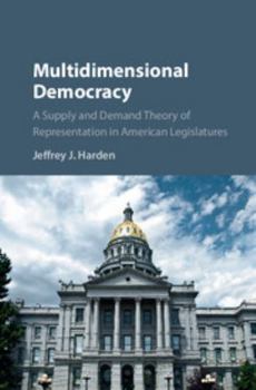 Hardcover Multidimensional Democracy: A Supply and Demand Theory of Representation in American Legislatures Book