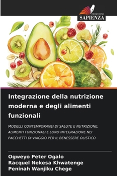 Integrazione della nutrizione moderna e degli alimenti funzionali (Italian Edition)