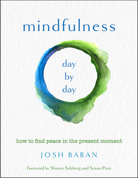 Paperback Mindfulness, Day by Day: How to Find Peace in the Present Moment Book